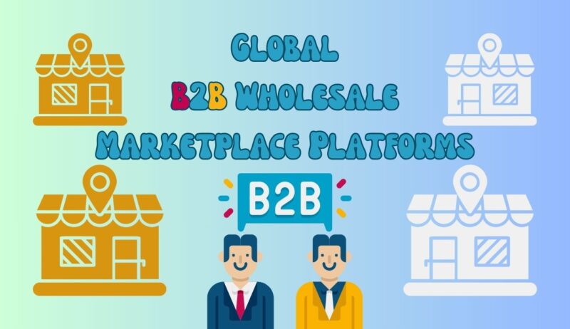 Global B2B Wholesale Marketplace Platforms